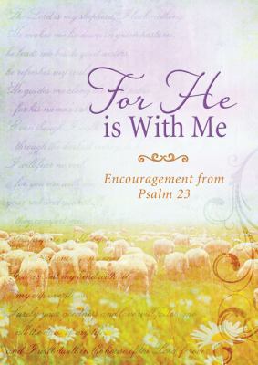For He Is With Me: Encouragement from Psalm 23 1624166946 Book Cover