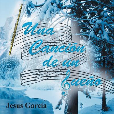 Una Cancion de Un Sueno [Spanish] 1463374003 Book Cover