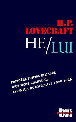 He / Lui: première édition bilingue d'un texte ... [French] 1537197428 Book Cover