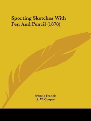 Sporting Sketches With Pen And Pencil (1878) 1104307944 Book Cover