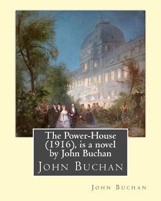 The Power-House (1916), is a novel by John Buchan 1533615039 Book Cover