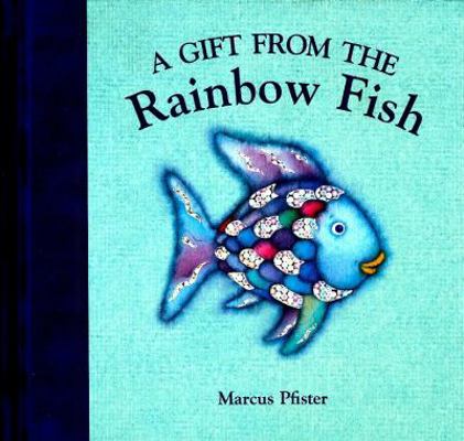 A Gift from the Rainbow Fish 073582200X Book Cover