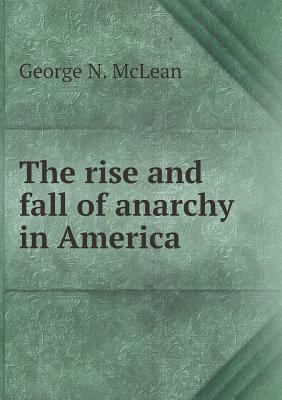 The rise and fall of anarchy in America 5518760183 Book Cover