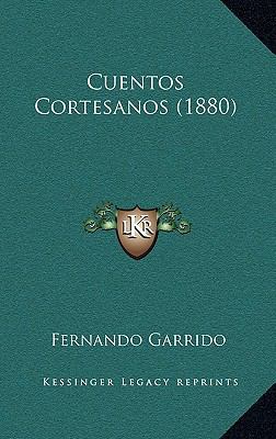 Cuentos Cortesanos (1880) [Spanish] 1168421527 Book Cover
