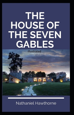 The House of the Seven Gables Illustrated B08JH7BXPB Book Cover