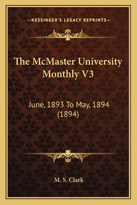 The McMaster University Monthly V3: June, 1893 ... 1167232410 Book Cover