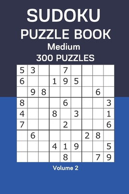 Sudoku Puzzle Book Medium: 300 Puzzles Volume 2 B08CWD48MV Book Cover
