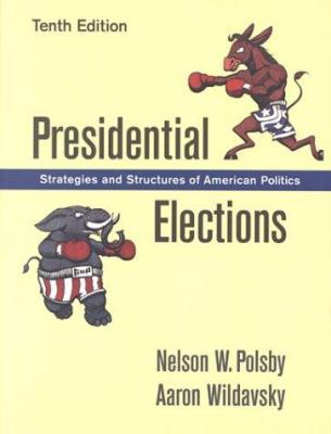 Presidential Elections: Strategies and Structur... 1889119261 Book Cover