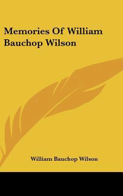 Memories of William Bauchop Wilson 1161676082 Book Cover