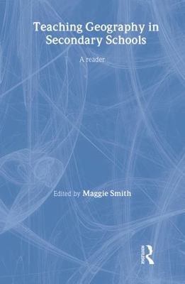Teaching Geography in Secondary Schools: A Reader 0415260787 Book Cover