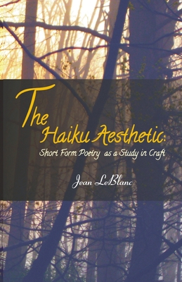 The Haiku Aesthetic: Short Form Poetry as a Stu... 8192801039 Book Cover