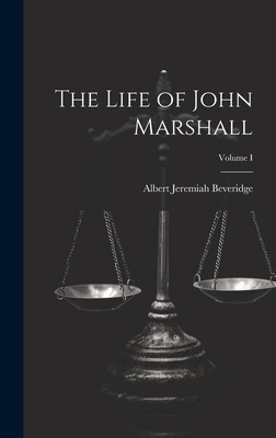 The Life of John Marshall; Volume I 1020844795 Book Cover