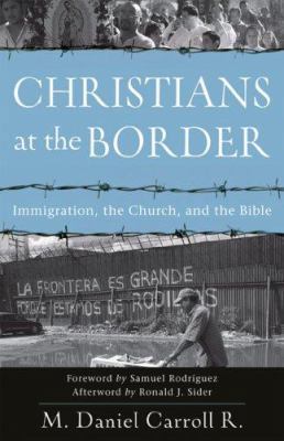 Christians at the Border: Immigration, the Chur... 080103566X Book Cover