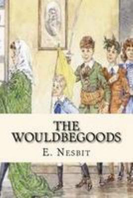 The Wouldbegoods 1544626223 Book Cover