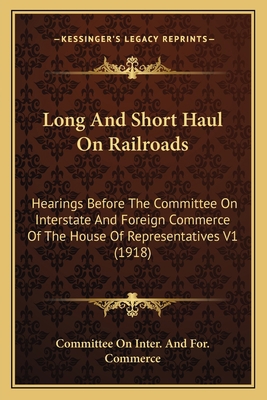 Long And Short Haul On Railroads: Hearings Befo... 1167253043 Book Cover