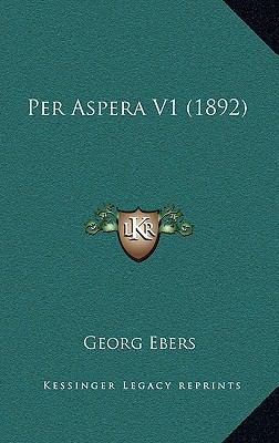 Per Aspera V1 (1892) [German] 1167941128 Book Cover
