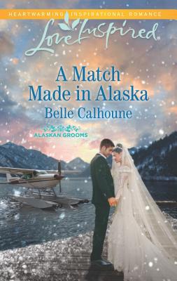 A Match Made in Alaska 037371968X Book Cover