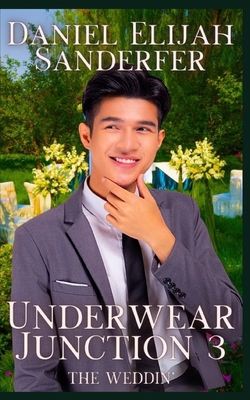 Underwear Junction 3: The Weddin' B0F7FRL7BV Book Cover