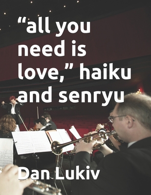 "all you need is love," haiku and senryu 1673407943 Book Cover