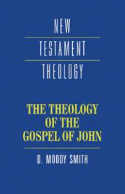 The Theology of the Gospel of John 0511819862 Book Cover