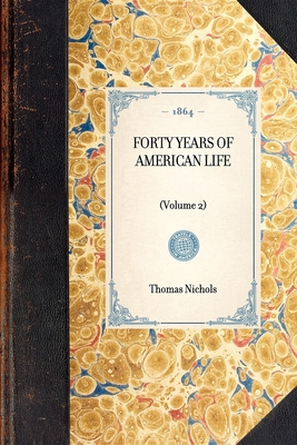 Forty Years of American Life 1429003855 Book Cover