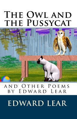 The Owl and the Pussycat and Other Poems by Edw... 1450523897 Book Cover