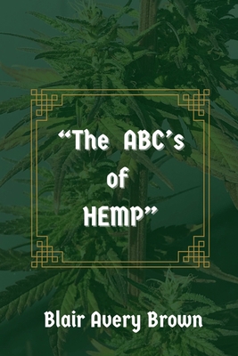 "The ABC's of HEMP" B0BNV2XFD2 Book Cover
