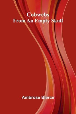 Cobwebs From An Empty Skull 9368395179 Book Cover