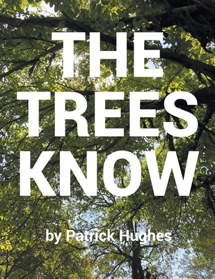 The Trees Know B0FFVNL9W2 Book Cover