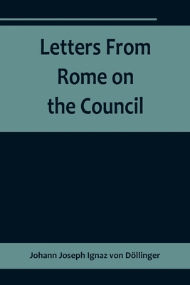 Letters From Rome on the Council 9356718466 Book Cover