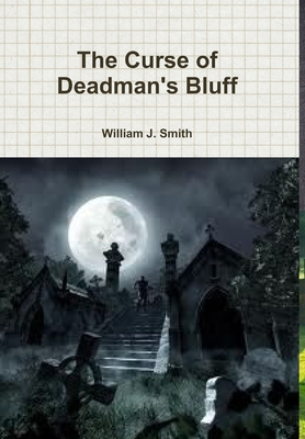 The Curse of Deadman's Bluff 1105192601 Book Cover