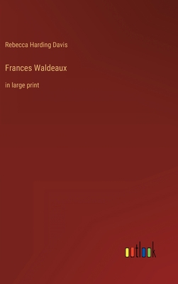 Frances Waldeaux: in large print 3368285696 Book Cover