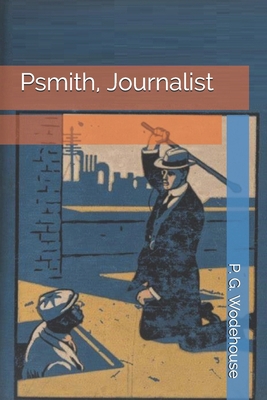 Psmith, Journalist B08Z2JNR55 Book Cover