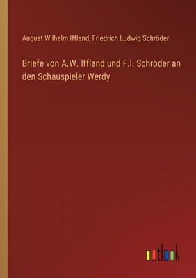 Briefe von A.W. Iffland und F.l. Schröder an de... [German] 3368660179 Book Cover