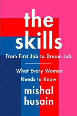 The Skills: From First Job to Dream Job--What E... 0062933353 Book Cover