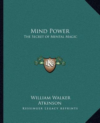 Mind Power: The Secret of Mental Magic 1162569395 Book Cover