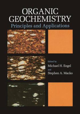 Organic Geochemistry: Principles and Applications 1461362520 Book Cover