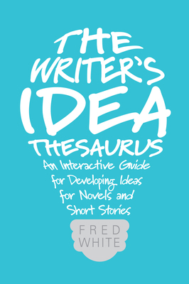 The Writer's Idea Thesaurus: An Interactive Gui... 1599638223 Book Cover