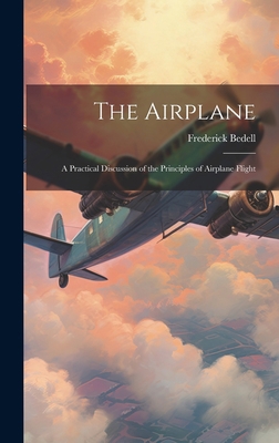 The Airplane: A Practical Discussion of the Pri... 1019524952 Book Cover