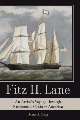 Fitz H. Lane: An Artist's Voyage Through Ninete... 154020393X Book Cover