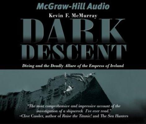 Dark Descent: Diving and the Deadly Allure of t... 1932378871 Book Cover