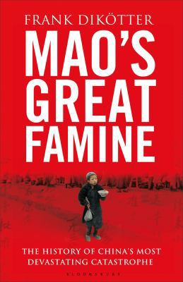Mao's Great Famine: The History of China's Most... 0747595089 Book Cover