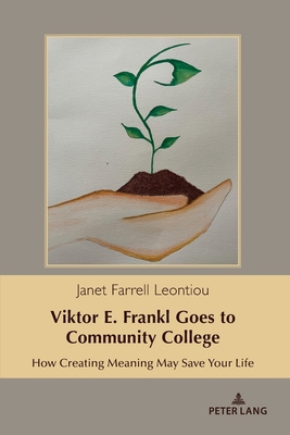 Viktor E. Frankl Goes to Community College: How... 1433186330 Book Cover