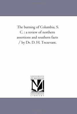 The Burning of Columbia, S. C.: A Review of Nor... 141819476X Book Cover