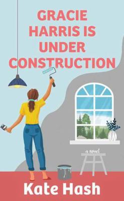 Gracie Harris Is Under Construction [Large Print] B0F94DTRLH Book Cover