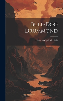 Bull-dog Drummond 1020984279 Book Cover