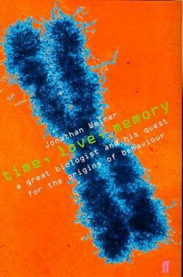 Time, Love, Memory: The Discovery of Behaviour ... 0571196322 Book Cover
