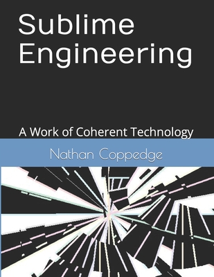 Sublime Engineering: A Work of Coherent Technology B09W74LCK4 Book Cover