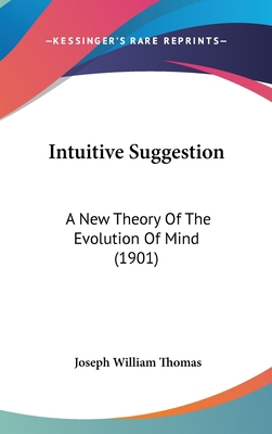 Intuitive Suggestion: A New Theory of the Evolu... 1436909708 Book Cover