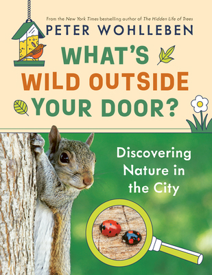 What's Wild Outside Your Door?: Discovering Nat... 1771648953 Book Cover